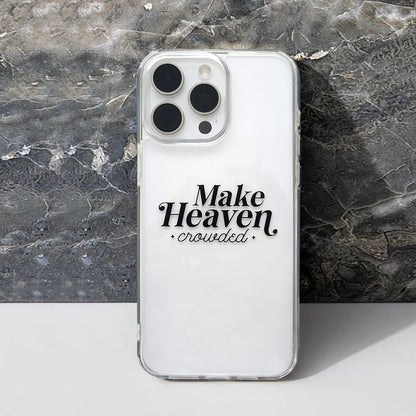 Make Heaven Crowded CLear Phone Case