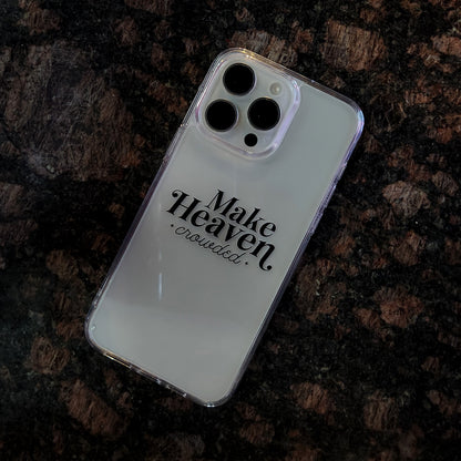 Make Heaven Crowded CLear Phone Case